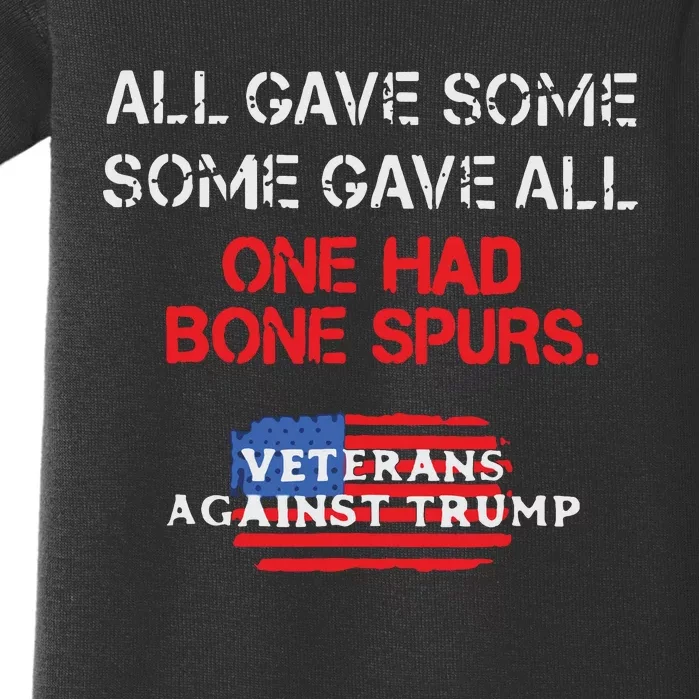 All Gave Some Gave All One Had Bone Spurs Veterans Against Trump Baby Bodysuit