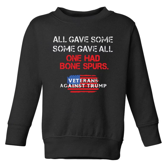 All Gave Some Gave All One Had Bone Spurs Veterans Against Trump Toddler Sweatshirt