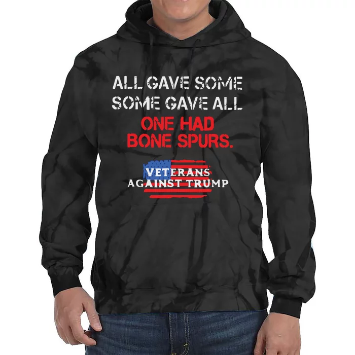 All Gave Some Gave All One Had Bone Spurs Veterans Against Trump Tie Dye Hoodie