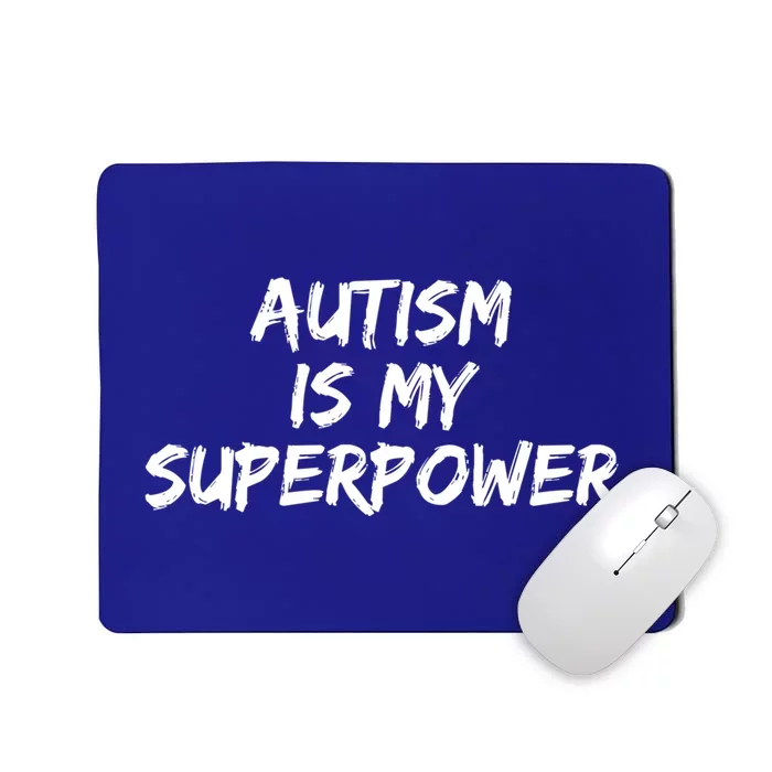 Autistic Gift Superhero Autism Is My Superpower Funny Gift Mousepad