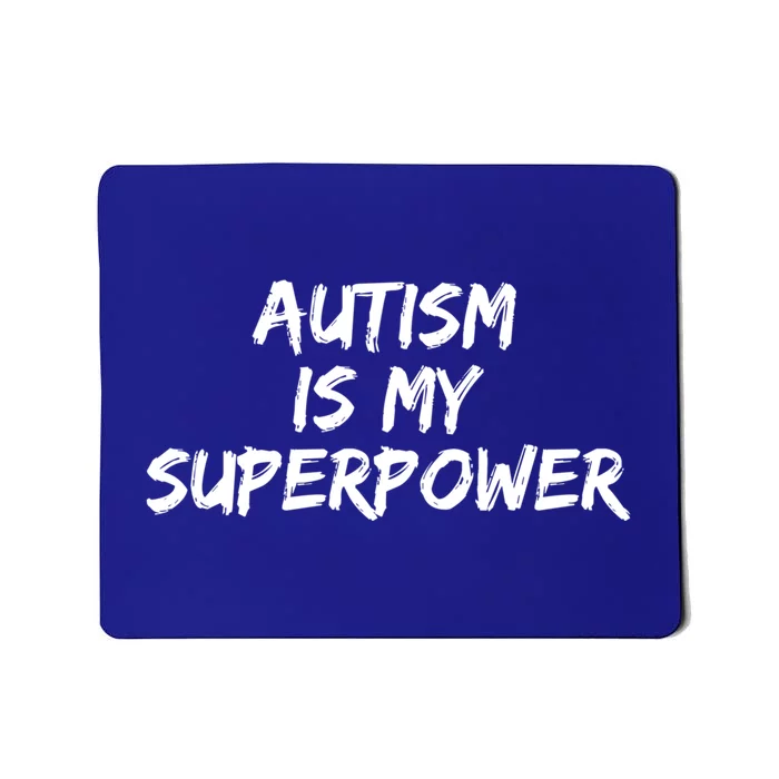 Autistic Gift Superhero Autism Is My Superpower Funny Gift Mousepad