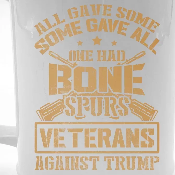 All Gave Some Some Gave All One Had Bone Spurs Veterans Against Trump Front & Back Beer Stein