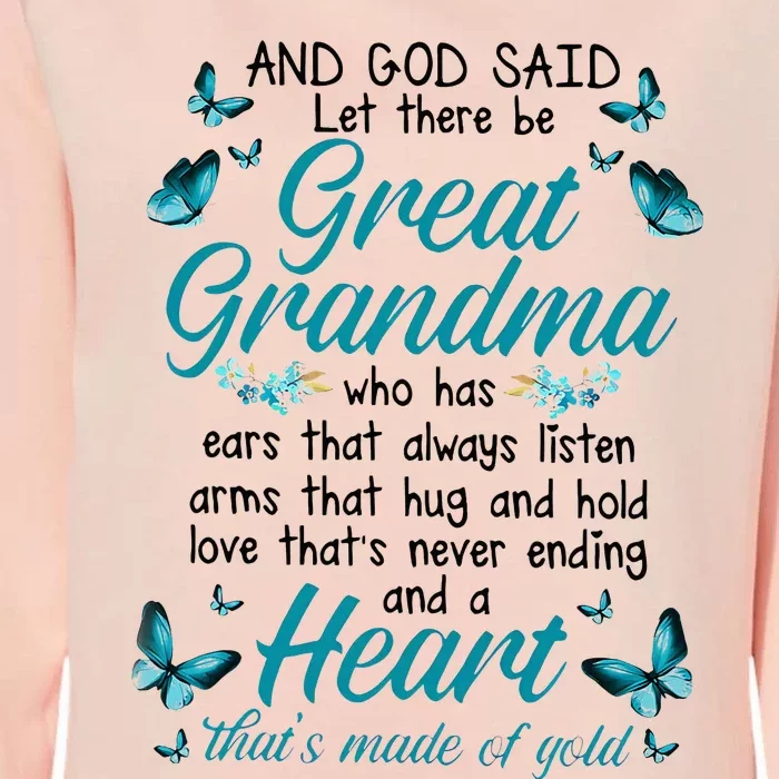 And God Said Let There Be Great Grandma Who Has Ears That Womens California Wash Sweatshirt