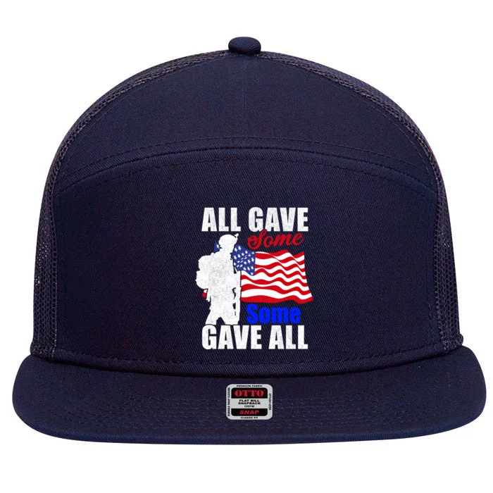 All Gave Some Some Gave All Veteran Memorial Day Funny Gift 7 Panel Mesh Trucker Snapback Hat