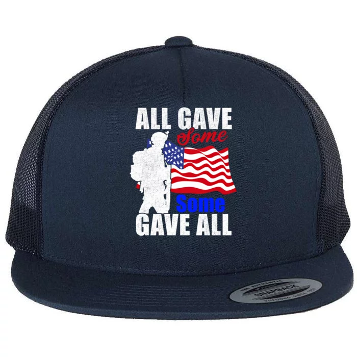 All Gave Some Some Gave All Veteran Memorial Day Funny Gift Flat Bill Trucker Hat