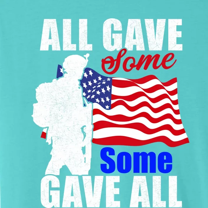 All Gave Some Some Gave All Veteran Memorial Day Gift ChromaSoft Performance T-Shirt