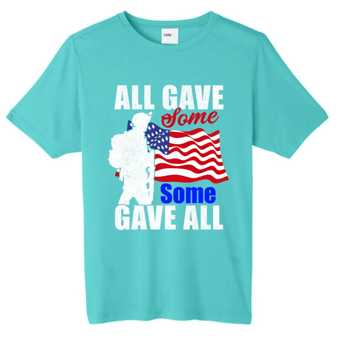 All Gave Some Some Gave All Veteran Memorial Day Gift ChromaSoft Performance T-Shirt