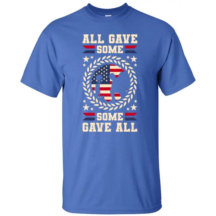 All Gave Some Some Gave All Veteran's Day Gift Tall T-Shirt