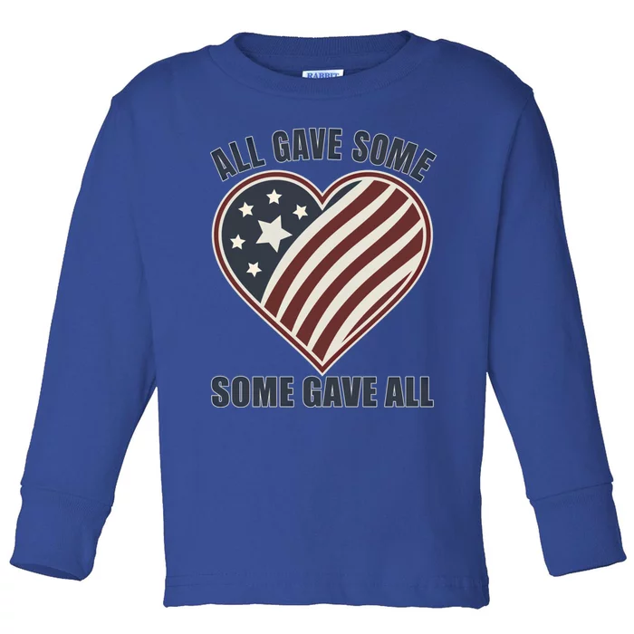 All Gave Some Gift Some Gave All Veteran Cute Gift Toddler Long Sleeve Shirt