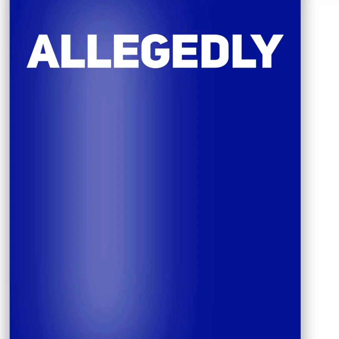 Allegedly Gift Sarcastic Saying Quote Lawyer Legal Gift Poster