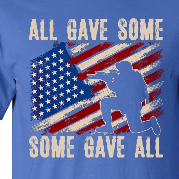 All Gave Some Some Gave All Funny Gift Memorial's Day Gift Tall T-Shirt