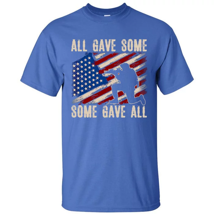 All Gave Some Some Gave All Funny Gift Memorial's Day Gift Tall T-Shirt