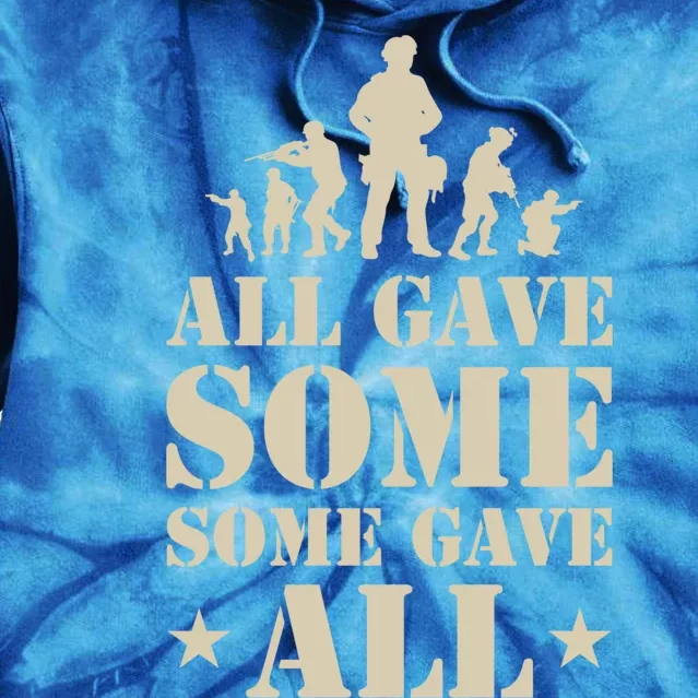 All Gave Some Some Gave All Gift Veterans Gift Cool Gift Tie Dye Hoodie