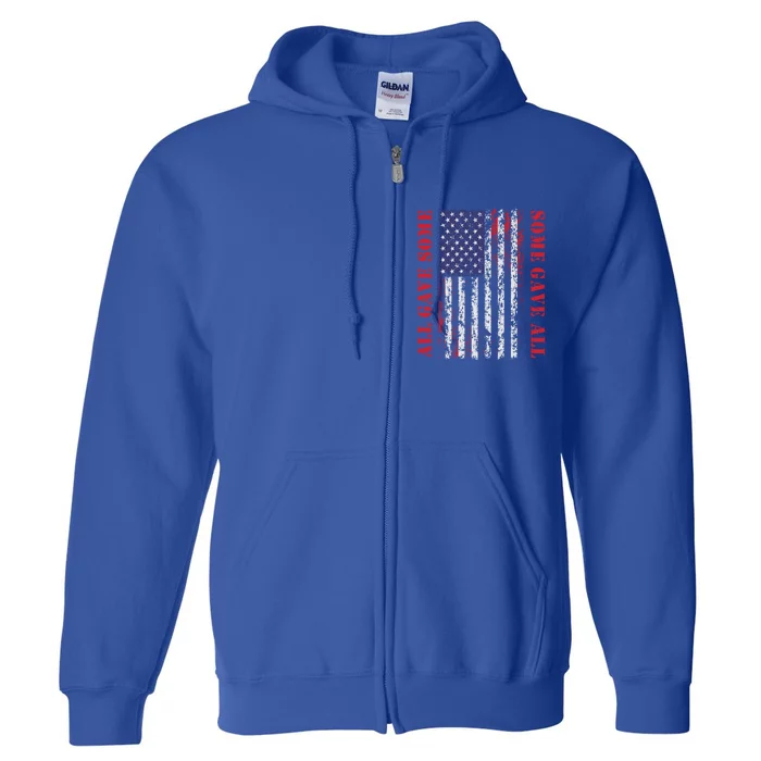 All Gave Some Some Gave All 4th Of July American Flag Retro Funny Gift Full Zip Hoodie