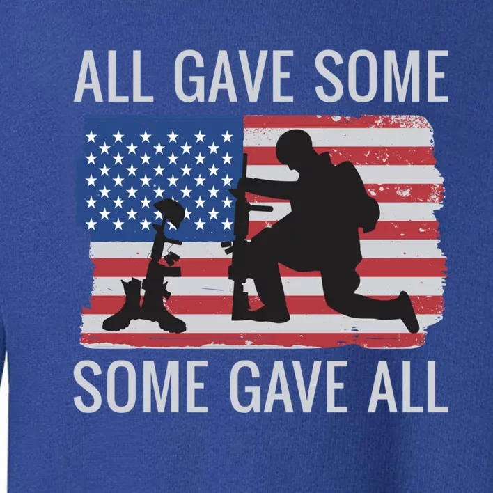 All Gave Some Some Gave All American Flag Memorial Day Gift Toddler Sweatshirt