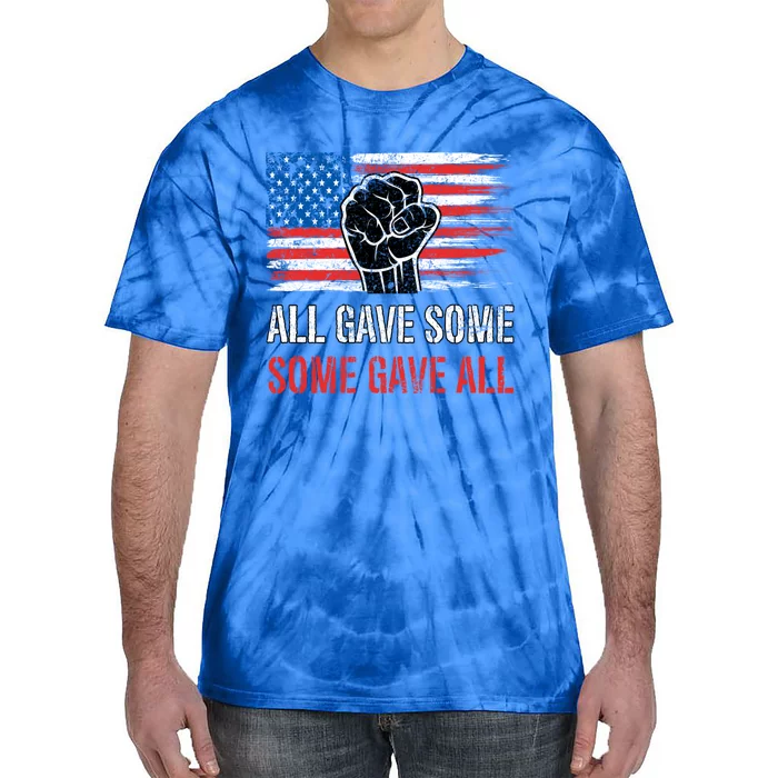 All Gave Some Some Gave All American Soldier Patriot Veteran Funny Gift Tie-Dye T-Shirt