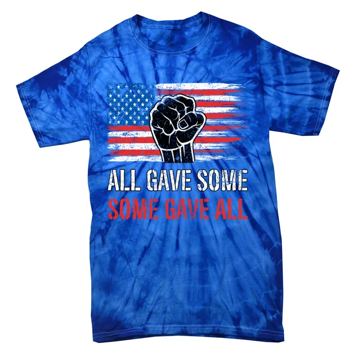 All Gave Some Some Gave All American Soldier Patriot Veteran Funny Gift Tie-Dye T-Shirt