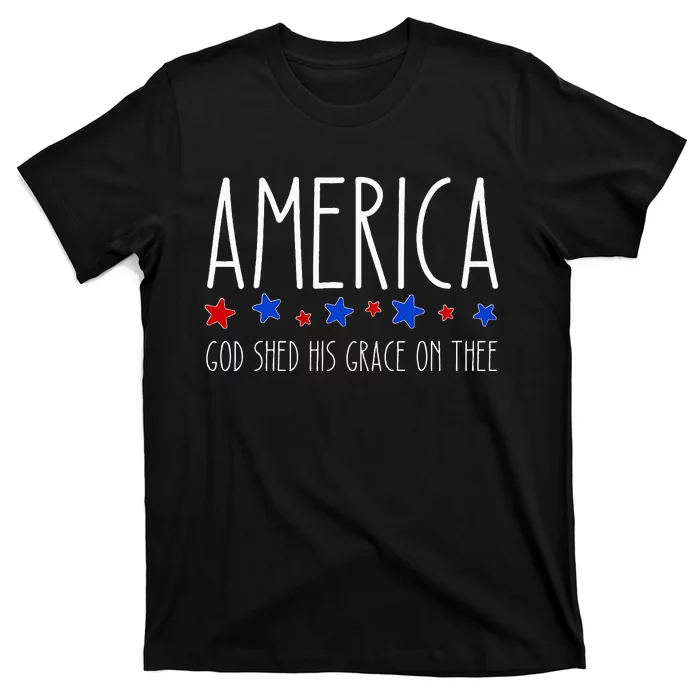 America God Shed His Grace On Thee 4th Of July Men Women T-Shirt