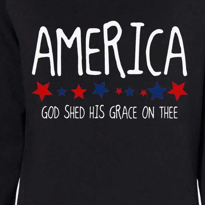 America God Shed His Grace on Thee Tee 4th of July Womens California Wash Sweatshirt