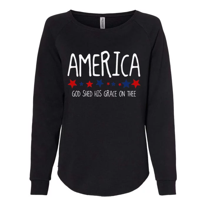 America God Shed His Grace on Thee Tee 4th of July Womens California Wash Sweatshirt