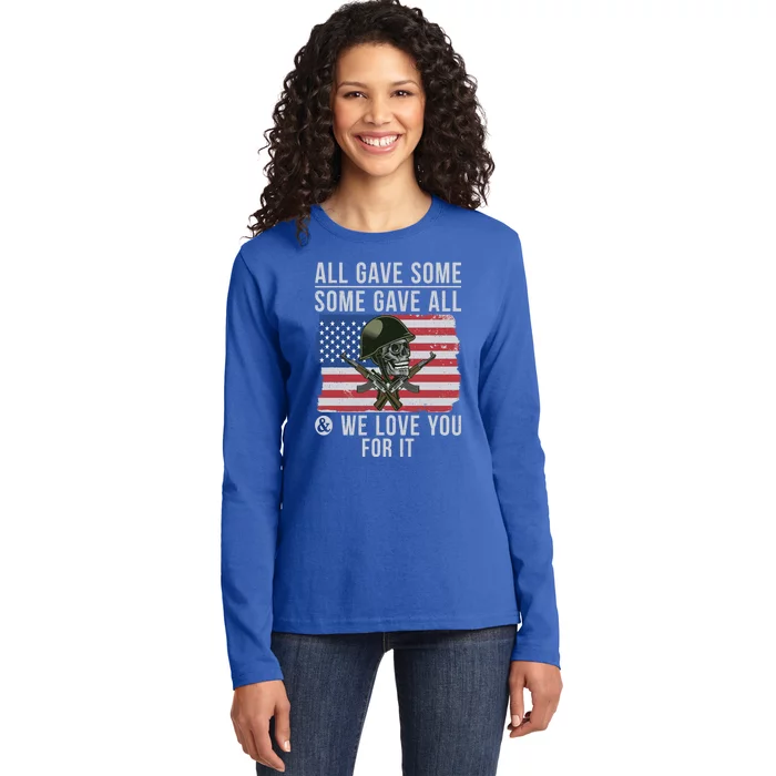 All Gave Some Some Gave All And We Love You For It Veteran Gift Ladies Long Sleeve Shirt