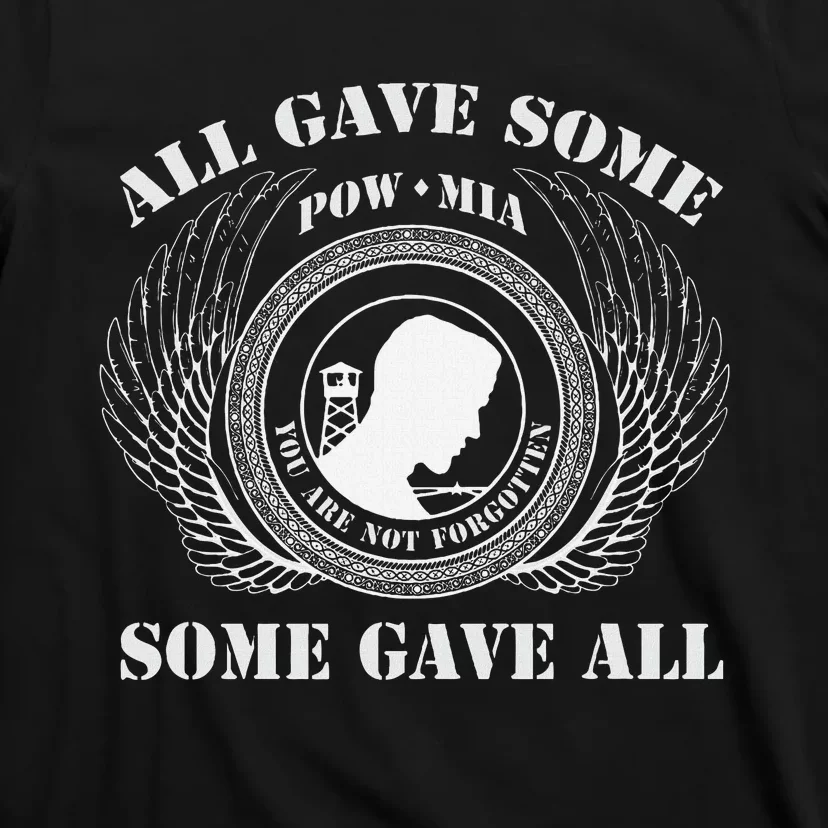 All Gave Some Pow Mia You Are Not Forgotten Some Gave All T-Shirt