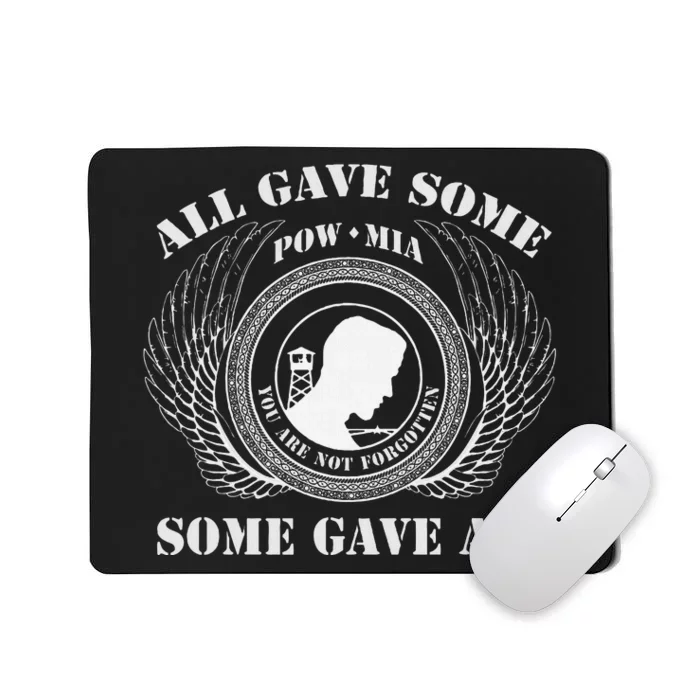 All Gave Some Pow Mia You Are Not Forgotten Some Gave All Mousepad