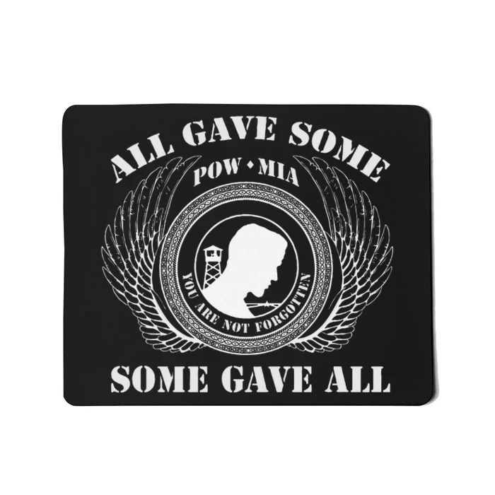 All Gave Some Pow Mia You Are Not Forgotten Some Gave All Mousepad