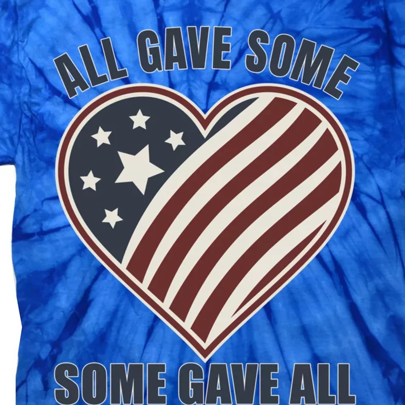 All Gave Some Gift Some Gave All Veteran Gift Tie-Dye T-Shirt