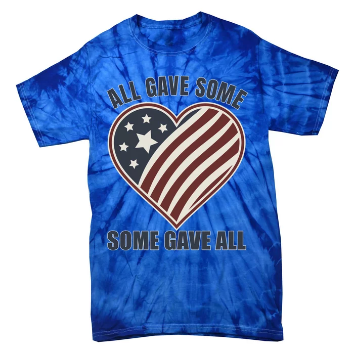 All Gave Some Gift Some Gave All Veteran Gift Tie-Dye T-Shirt