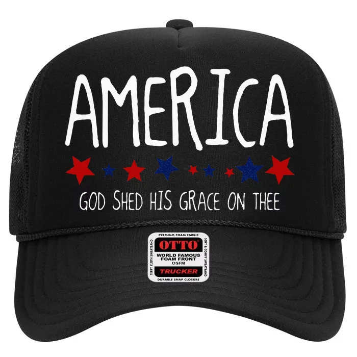 America God Shed His Grace On Thee 4th Of July Men Women High Crown Mesh Trucker Hat