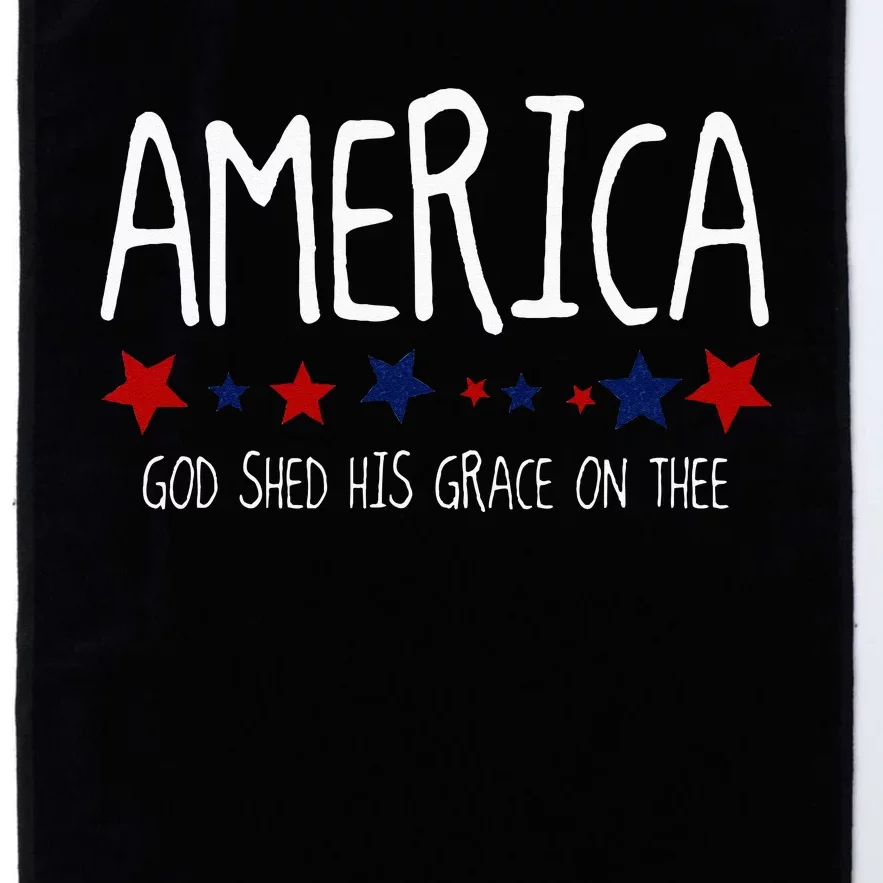 America God Shed His Grace On Thee 4th Of July Men Women Platinum Collection Golf Towel