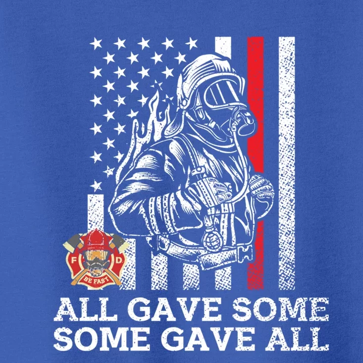 All Gave Some Some Gave All Firefighter Patriotic Us Flag Gift Toddler T-Shirt