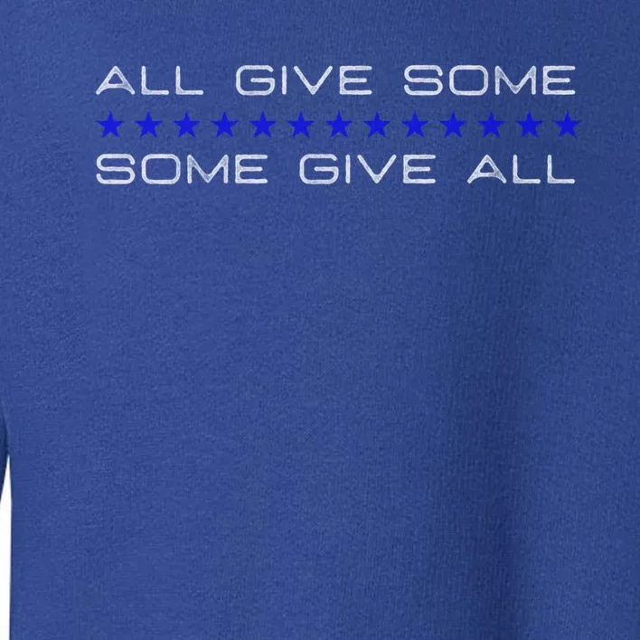 All Gave Some Some Gave All Thin Blue Line Cute Gift Toddler Sweatshirt