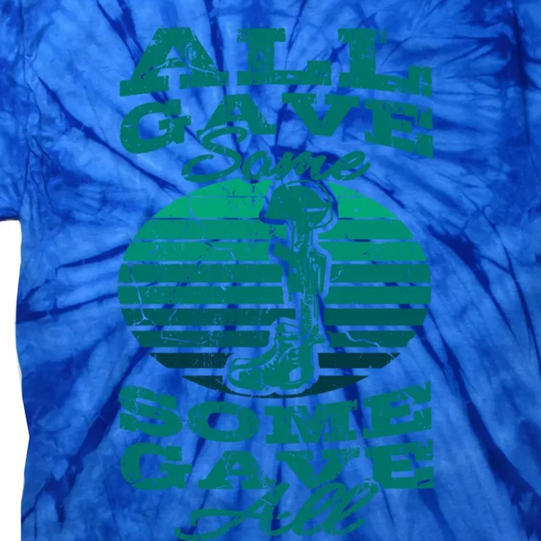 All Gave Some Some Gave All Memorial Day Veterans Day Patrio Gift Tie-Dye T-Shirt