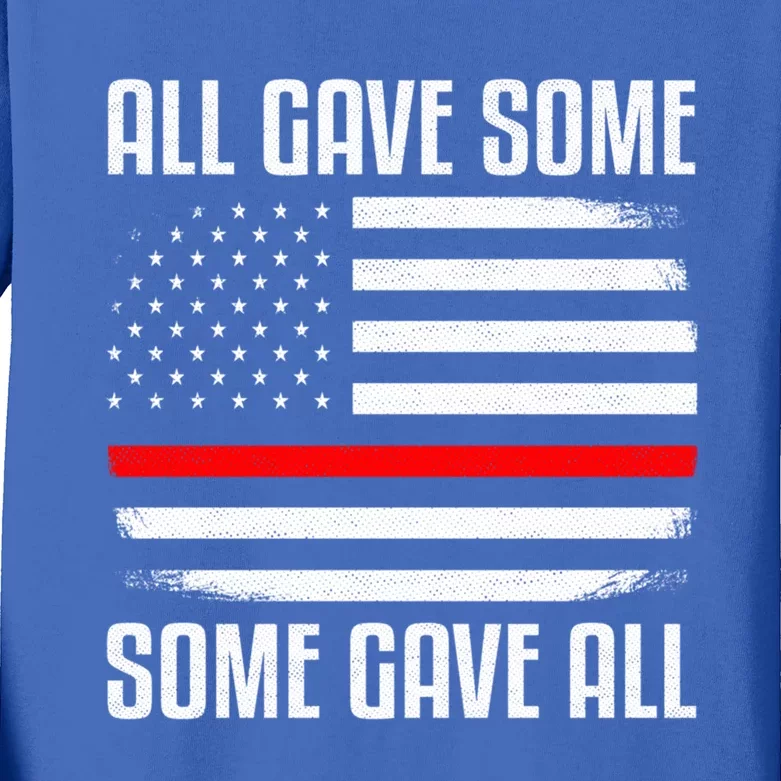 All Gave Some Some Gave All Firefighter Thin Red Line Meaningful Gift Kids Long Sleeve Shirt