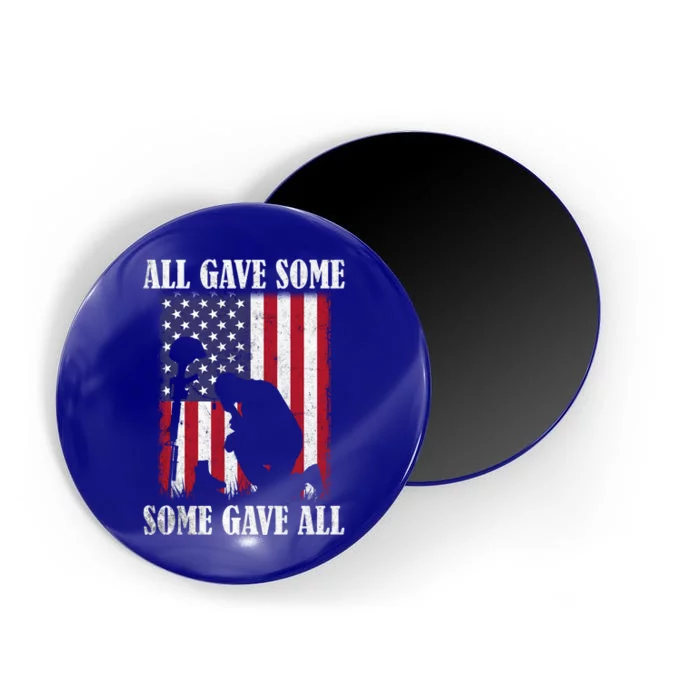 All Gave Some Some Gave All Funny Gift Veteran And Memorial's Day Gift Magnet