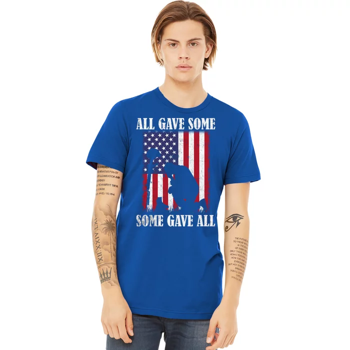 All Gave Some Some Gave All Funny Gift Veteran And Memorial's Day Gift Premium T-Shirt