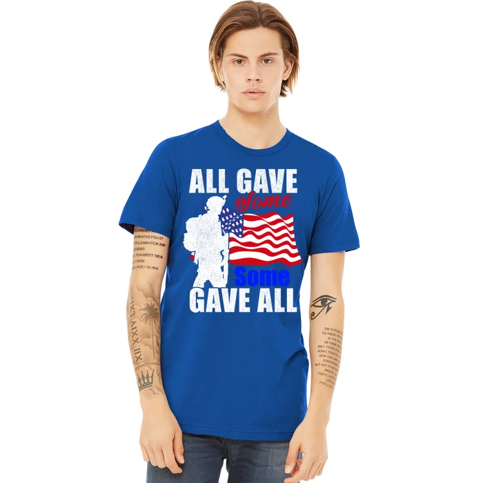 All Gave Some Some Gave All Veteran Memorial Day Gift Premium T-Shirt