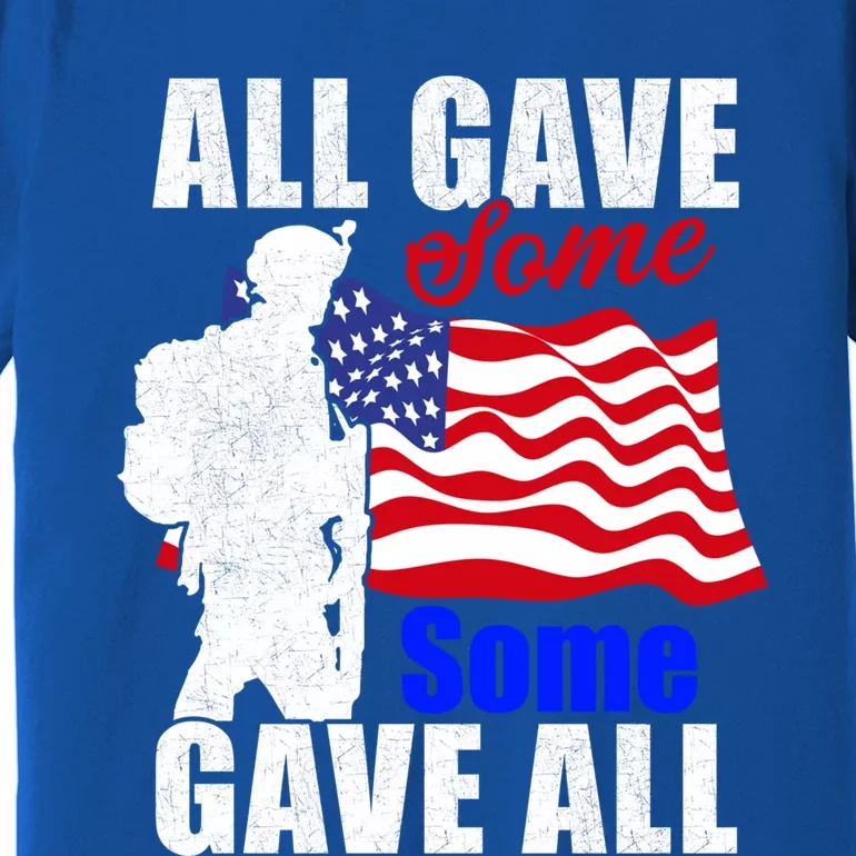 All Gave Some Some Gave All Veteran Memorial Day Gift Premium T-Shirt