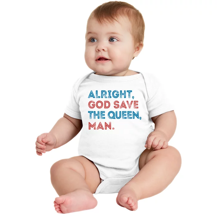 Alright God Save The Queen Man Biden Connecticut Speech Baby Bodysuit