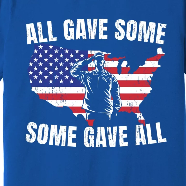 All Gave Some Some Gave All Gift Premium T-Shirt