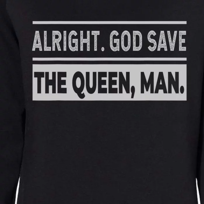 Alright God Save The Queen Man Biden Connecticut Speech Womens California Wash Sweatshirt