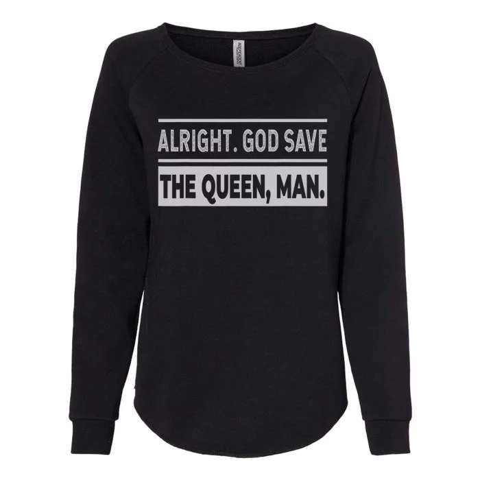 Alright God Save The Queen Man Biden Connecticut Speech Womens California Wash Sweatshirt