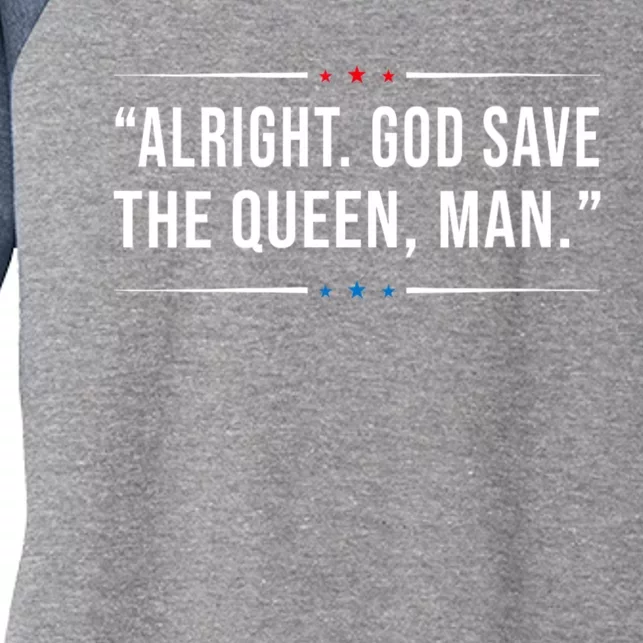 Alright God Save The Queen Man Biden Connecticut Speech Women's Tri-Blend 3/4-Sleeve Raglan Shirt