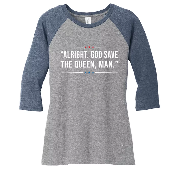 Alright God Save The Queen Man Biden Connecticut Speech Women's Tri-Blend 3/4-Sleeve Raglan Shirt