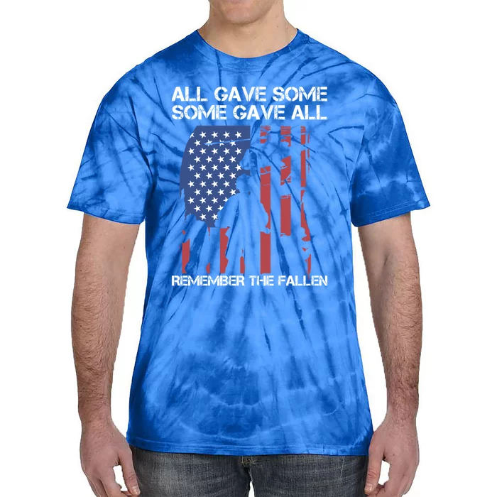 All Gave Some Some Gave All Remember The Fallen Gift Tie-Dye T-Shirt