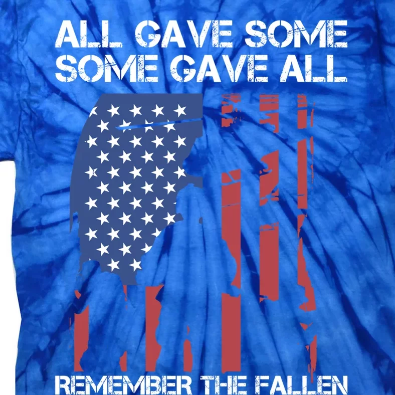 All Gave Some Some Gave All Remember The Fallen Gift Tie-Dye T-Shirt