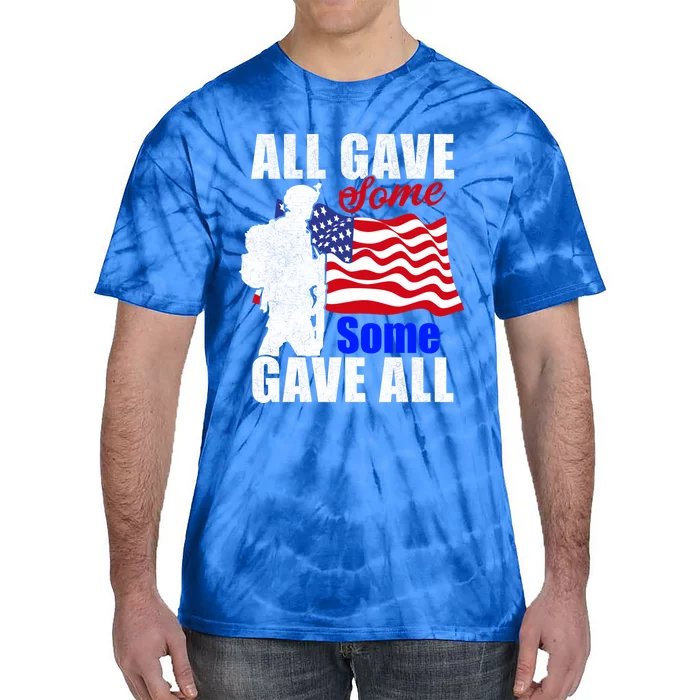 All Gave Some Some Gave All Veteran Memorial Day Gift Tie-Dye T-Shirt