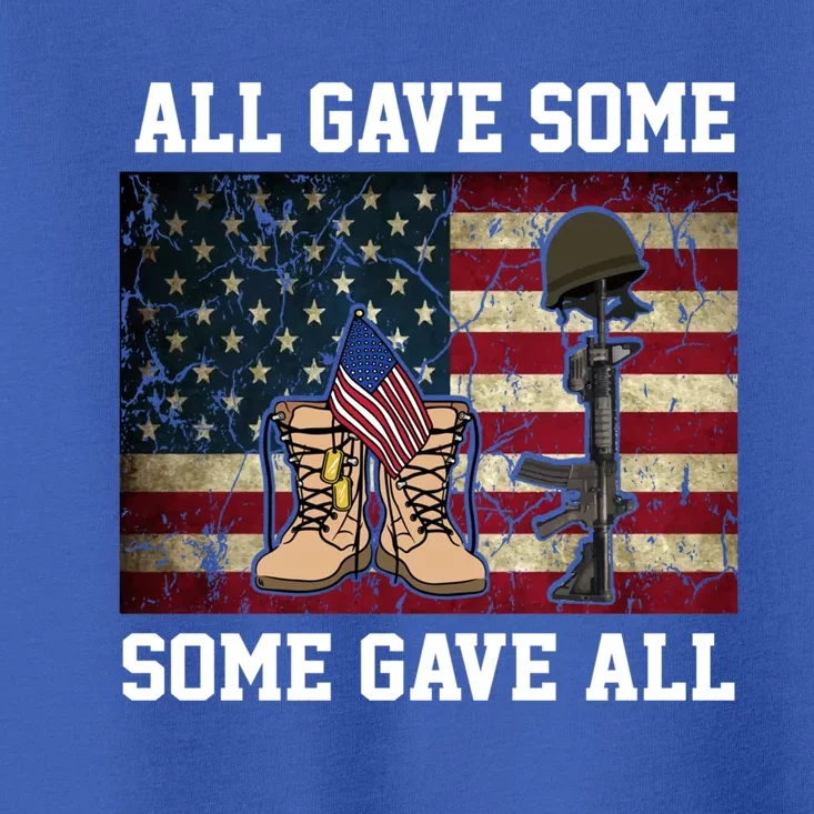 All Gave Some Some Gave All Memorial Day Design Funny Gift Toddler T-Shirt